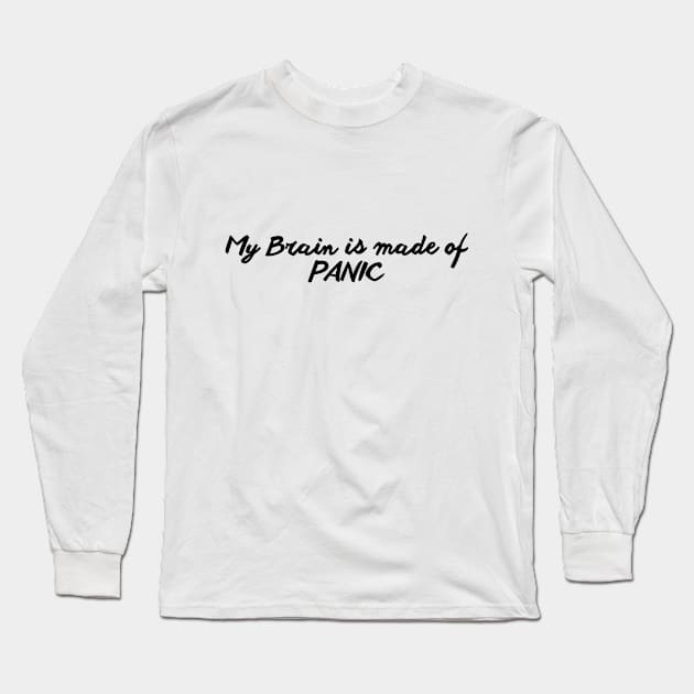 My Brain is made of PANIC Long Sleeve T-Shirt by Windguaerd